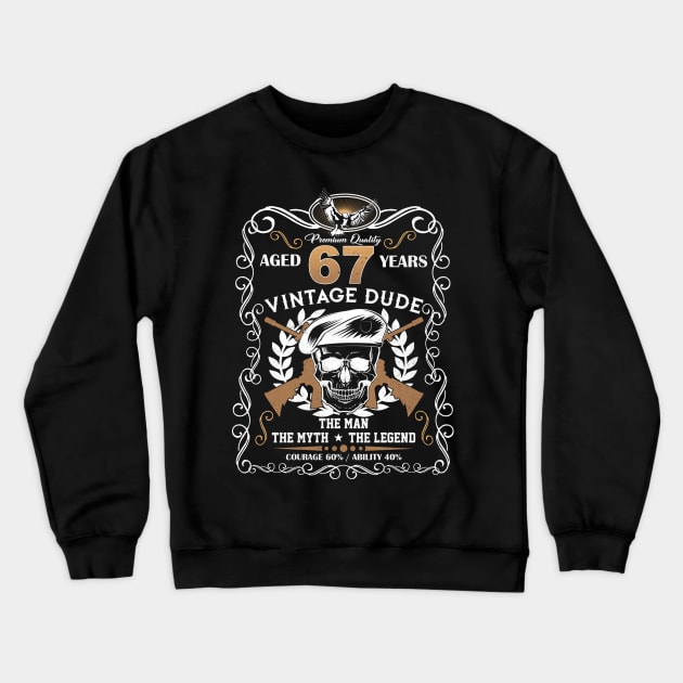 Skull Aged 67 Years Vintage 67 Dude Crewneck Sweatshirt by Hsieh Claretta Art